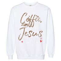 Coffee Gets Me Started Jesus Keeps Me Going Funny Jesus Garment-Dyed Sweatshirt
