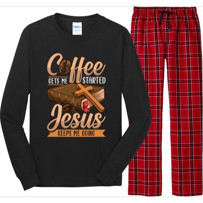 Coffee Gets Me Started Jesus Keeps Me Going Bible Christian Gift Long Sleeve Pajama Set