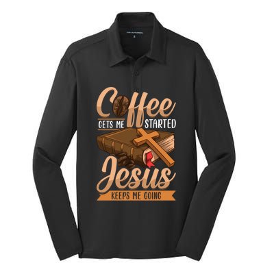 Coffee Gets Me Started Jesus Keeps Me Going Bible Christian Gift Silk Touch Performance Long Sleeve Polo