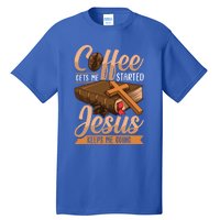 Coffee Gets Me Started Jesus Keeps Me Going Bible Christian Gift Tall T-Shirt