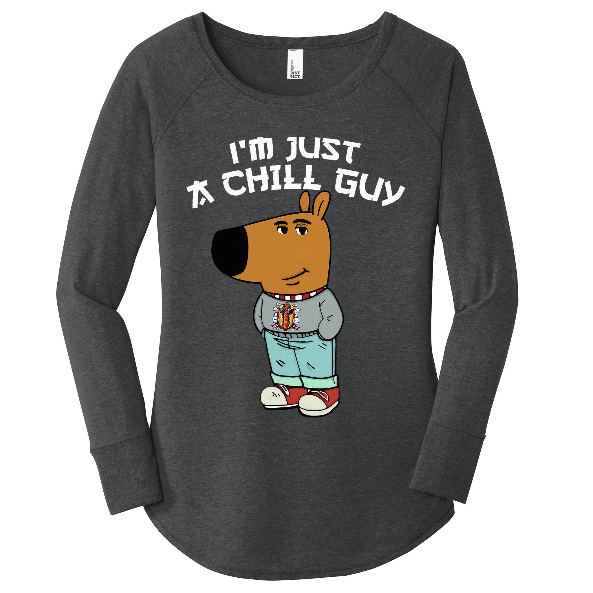 Chill Guy Meme Character Funny IM Just A Chill Guy Dog Women's Perfect Tri Tunic Long Sleeve Shirt