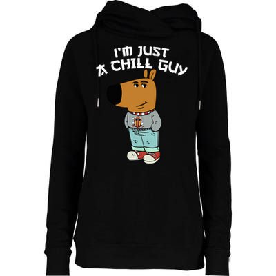 Chill Guy Meme Character Funny IM Just A Chill Guy Dog Womens Funnel Neck Pullover Hood