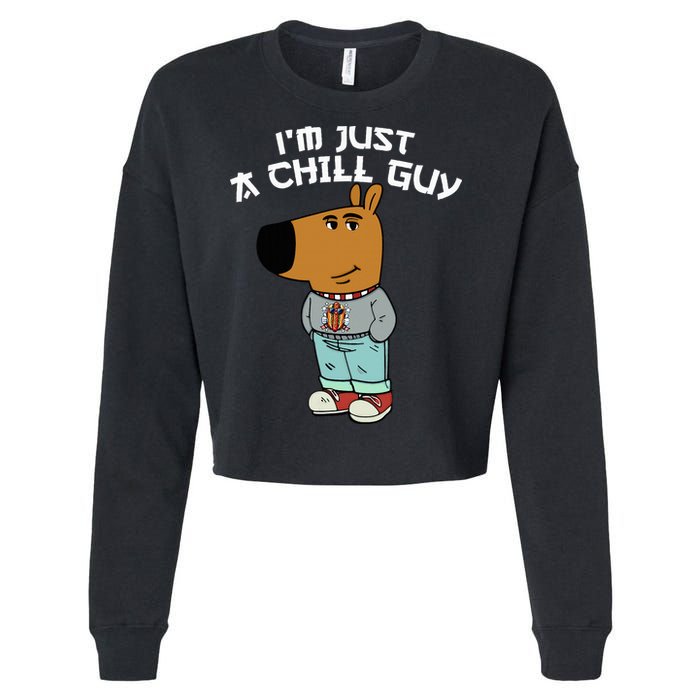 Chill Guy Meme Character Funny IM Just A Chill Guy Dog Cropped Pullover Crew
