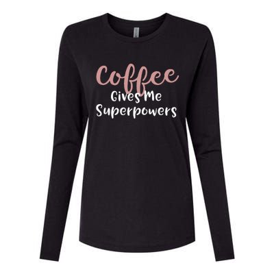 Coffee Gives Me Superpowers Funny Coffee Enthusiast Womens Cotton Relaxed Long Sleeve T-Shirt