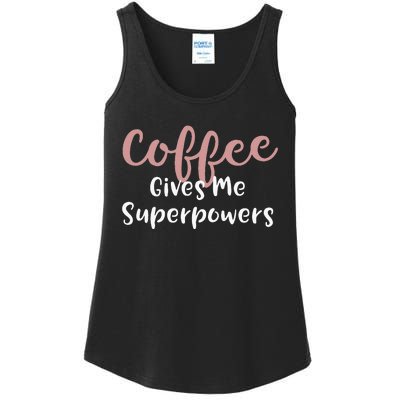 Coffee Gives Me Superpowers Funny Coffee Enthusiast Ladies Essential Tank