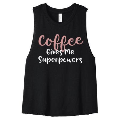 Coffee Gives Me Superpowers Funny Coffee Enthusiast Women's Racerback Cropped Tank