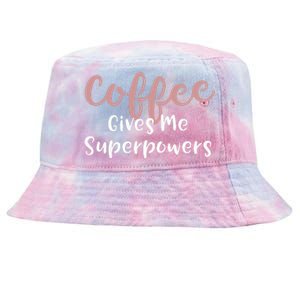 Coffee Gives Me Superpowers Funny Coffee Enthusiast Tie-Dyed Bucket Hat