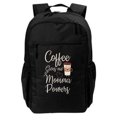 Coffee Gives Me Momma Powers MotherS Day Coffee Mom Backpack