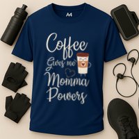 Coffee Gives Me Momma Powers MotherS Day Coffee Mom Cooling Performance Crew T-Shirt