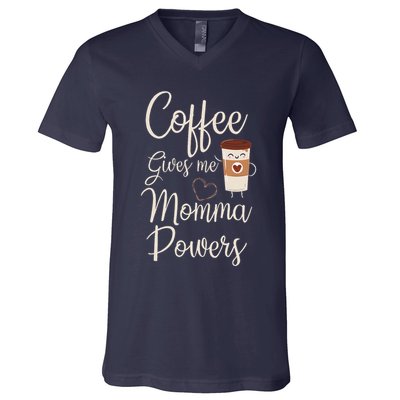 Coffee Gives Me Momma Powers MotherS Day Coffee Mom V-Neck T-Shirt