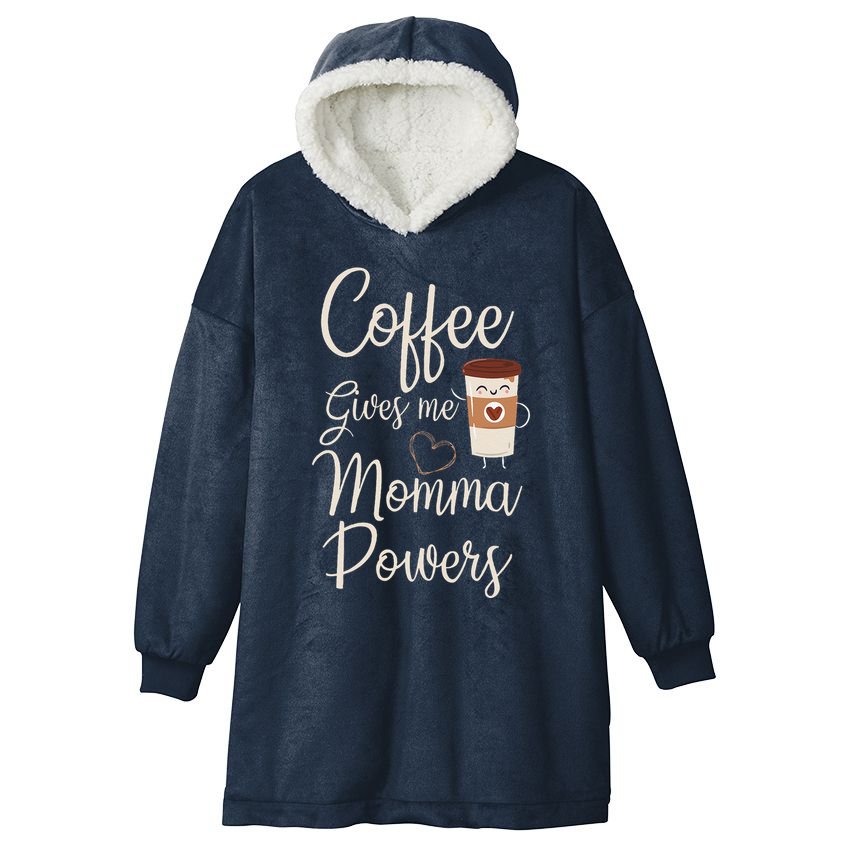 Coffee Gives Me Momma Powers MotherS Day Coffee Mom Hooded Wearable Blanket