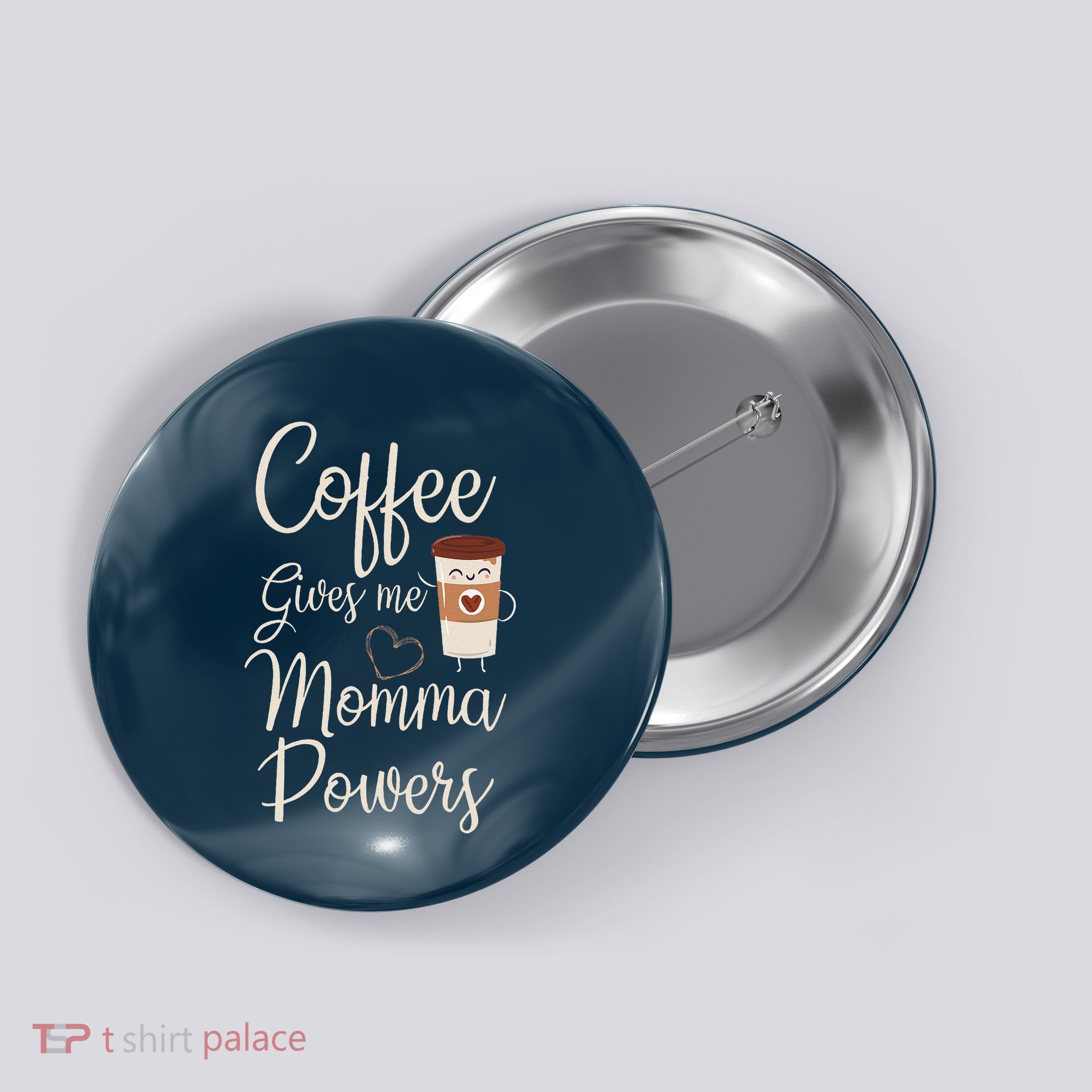 Coffee Gives Me Momma Powers MotherS Day Coffee Mom Button