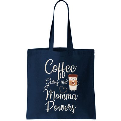 Coffee Gives Me Momma Powers MotherS Day Coffee Mom Bag