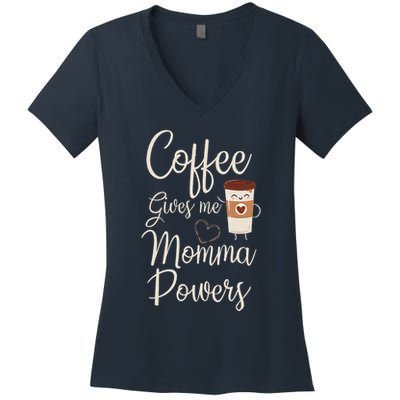 Coffee Gives Me Momma Powers MotherS Day Coffee Mom Women's V-Neck T-Shirt