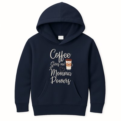 Coffee Gives Me Momma Powers MotherS Day Coffee Mom Kids Hoodie