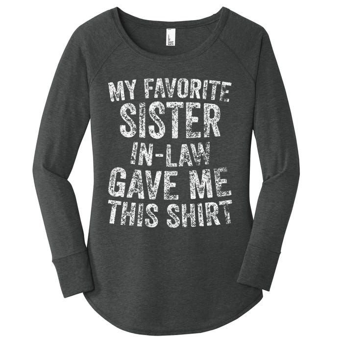 Cute Gift My Favorite Sister In Law Gave Me This Women's Perfect Tri Tunic Long Sleeve Shirt