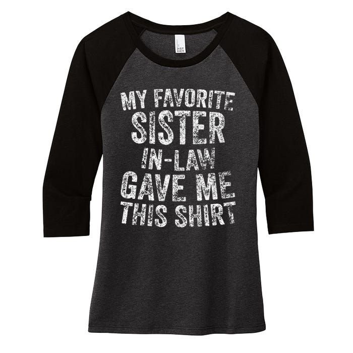 Cute Gift My Favorite Sister In Law Gave Me This Women's Tri-Blend 3/4-Sleeve Raglan Shirt