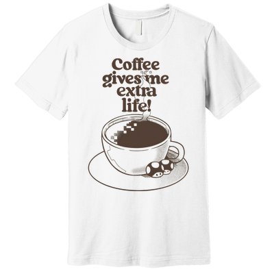 Coffee Gives Me Extra Life Premium T-Shirt