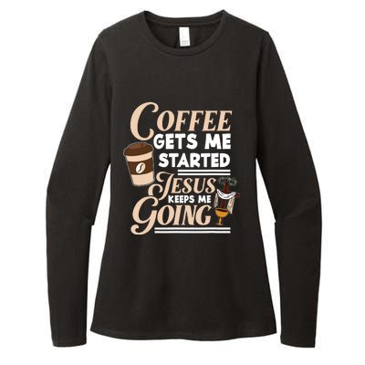 Coffee Gets Me Started Jesus Keeps Me Going Christian Womens CVC Long Sleeve Shirt