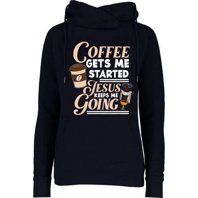 Coffee Gets Me Started Jesus Keeps Me Going Christian Womens Funnel Neck Pullover Hood