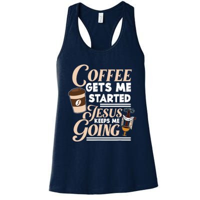 Coffee Gets Me Started Jesus Keeps Me Going Christian Women's Racerback Tank