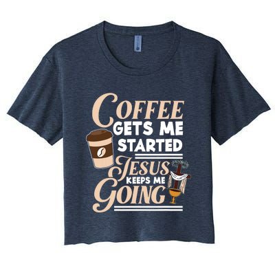 Coffee Gets Me Started Jesus Keeps Me Going Christian Women's Crop Top Tee