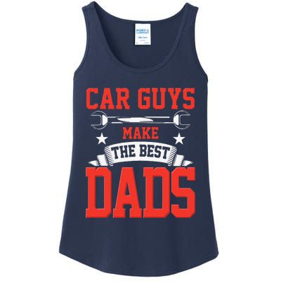 Car Guys Make The Best Dads Gift Funny Garage Mechanic Dad Ladies Essential Tank