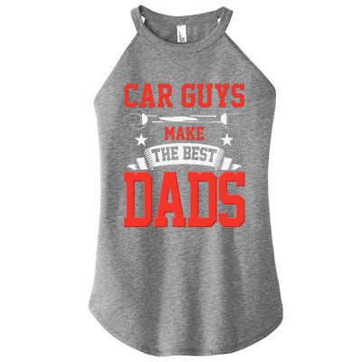 Car Guys Make The Best Dads Gift Funny Garage Mechanic Dad Women's Perfect Tri Rocker Tank