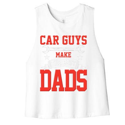 Car Guys Make The Best Dads Gift Funny Garage Mechanic Dad Women's Racerback Cropped Tank