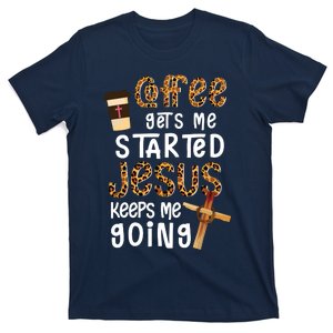 Coffee Gets Me Started Jesus Keeps Me Going Leopard Gift T-Shirt