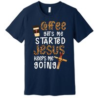 Coffee Gets Me Started Jesus Keeps Me Going Leopard Gift Premium T-Shirt