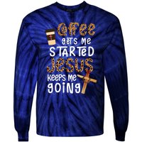 Coffee Gets Me Started Jesus Keeps Me Going Leopard Gift Tie-Dye Long Sleeve Shirt