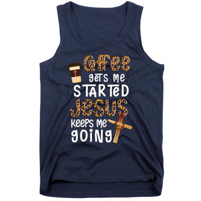 Coffee Gets Me Started Jesus Keeps Me Going Leopard Gift Tank Top