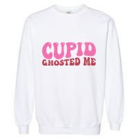 Cupid Ghosted Me Funny Valentines Day Garment-Dyed Sweatshirt