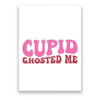 Cupid Ghosted Me Funny Valentines Day Poster