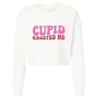 Cupid Ghosted Me Funny Valentines Day Cropped Pullover Crew