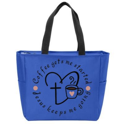 Coffee Gets Me Started Jesus Keeps Me Going Zip Tote Bag