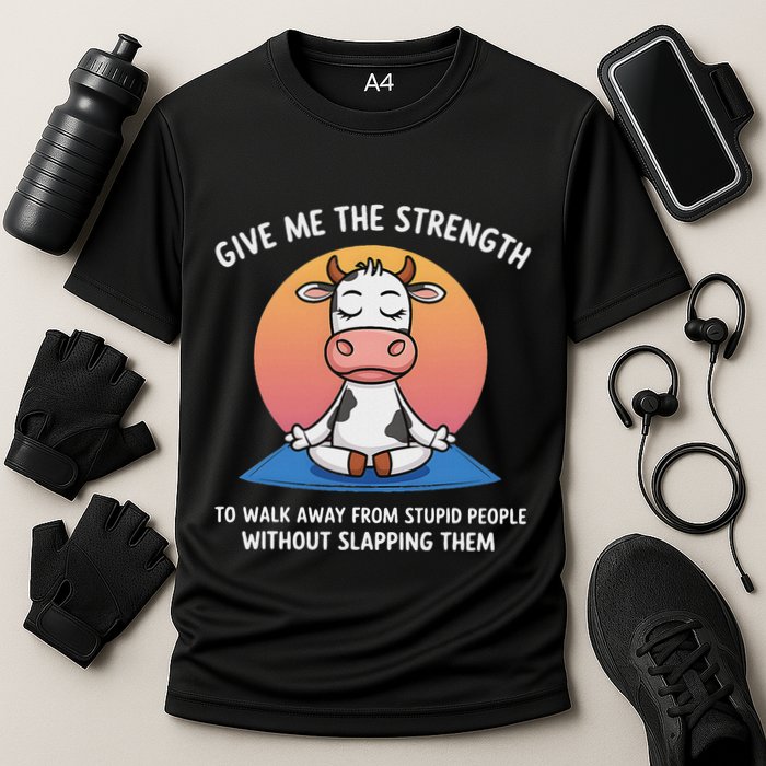 Cow Give Me The Strength To Walk Away From Stupid People Cooling Performance Crew T-Shirt