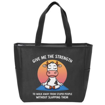 Cow Give Me The Strength To Walk Away From Stupid People Zip Tote Bag