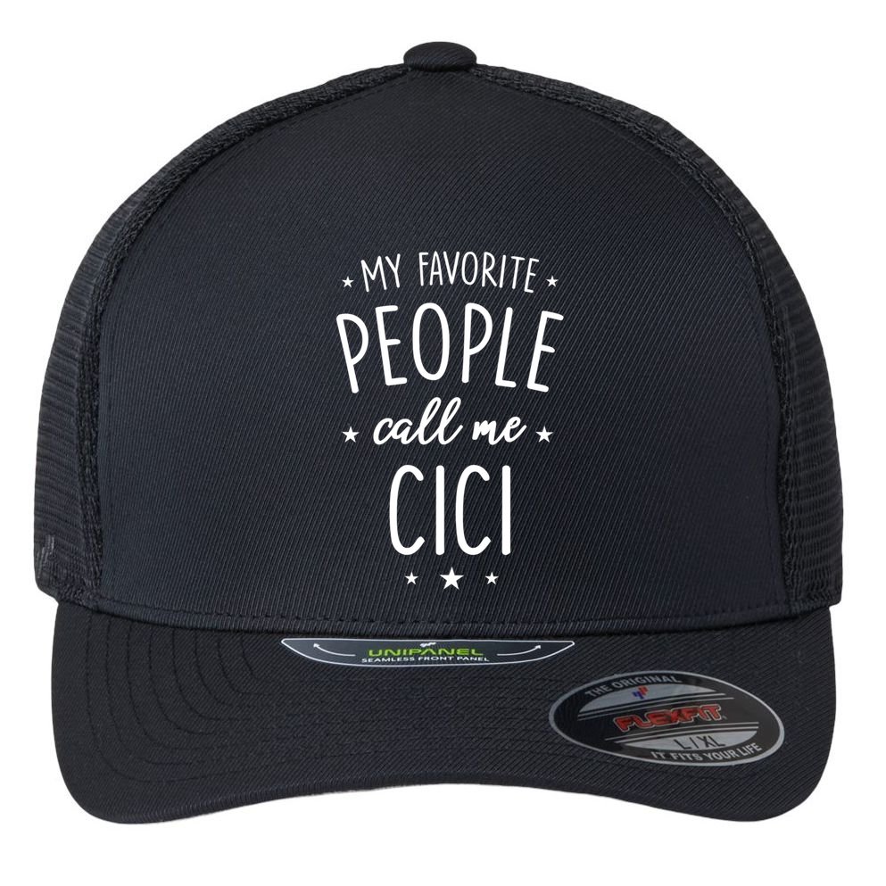 Cici Gift: My Favorite People Call Me Cici Gift Flexfit Unipanel Trucker Cap