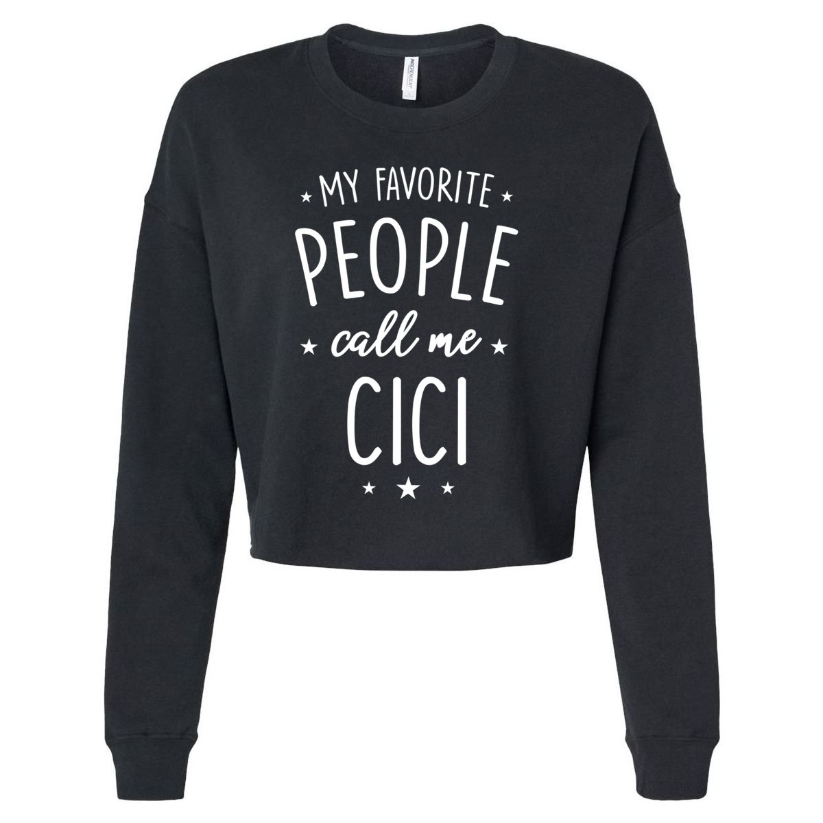 Cici Gift: My Favorite People Call Me Cici Gift Cropped Pullover Crew