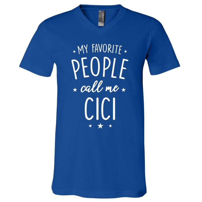 Cici Gift: My Favorite People Call Me Cici Gift V-Neck T-Shirt