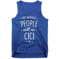 Cici Gift: My Favorite People Call Me Cici Gift Tank Top