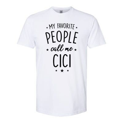 Cici Gift: My Favorite People Call Me Cici Gift Softstyle CVC T-Shirt