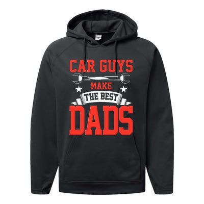 Car Guys Make The Best Dads Gift Funny Garage Mechanic Dad Performance Fleece Hoodie