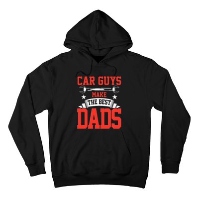 Car Guys Make The Best Dads Gift Funny Garage Mechanic Dad Hoodie