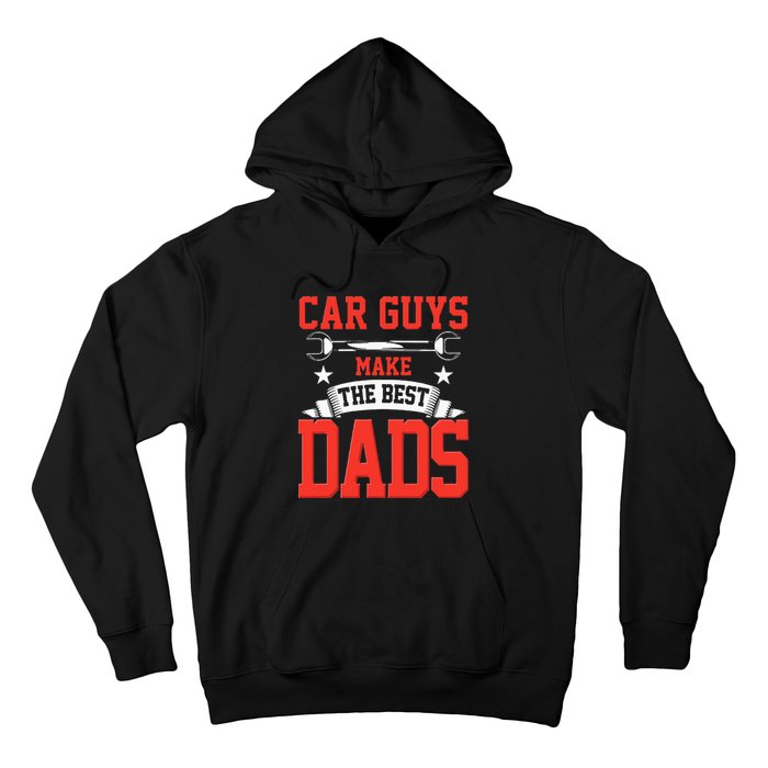 Car Guys Make The Best Dads Gift Funny Garage Mechanic Dad Hoodie