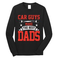 Car Guys Make The Best Dads Gift Funny Garage Mechanic Dad Long Sleeve Shirt