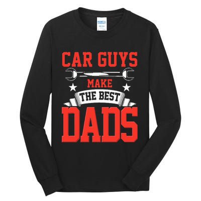 Car Guys Make The Best Dads Gift Funny Garage Mechanic Dad Tall Long Sleeve T-Shirt