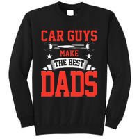 Car Guys Make The Best Dads Gift Funny Garage Mechanic Dad Tall Sweatshirt